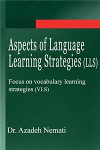 Aspects of Language Learning Strategies (LLS)