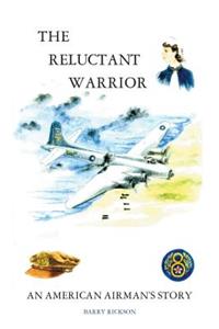 Reluctant Warrior: An American Airmans Story