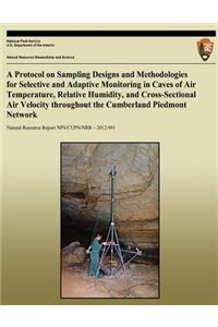 Protocol on Sampling Designs and Methodologies for Selective and Adaptive Monitoring in Caves or Air Temperature, Relative Humidity, and Cross-sectional Air Velocity Throughout the Cumberland Piedmont Network