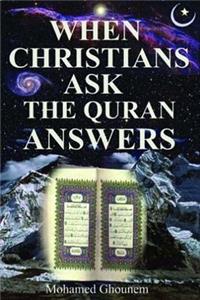 When Christians Ask, the Quran Answers