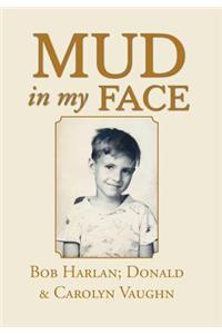 Mud in My Face