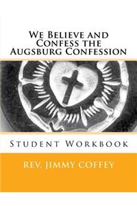 We Believe and Confess The Augsburg Confession