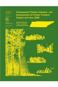 Tennessee's Timber Industry- An Assessment of Timber Product Output and Use, 2009