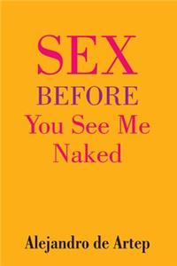Sex Before You See Me Naked