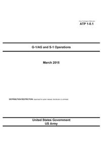 Army Techniques Publication ATP 1-0.1 G1/AG and S-1 Operations March 2015