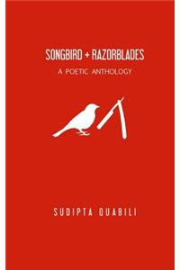 Songbird + Razorblades