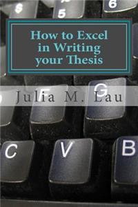 How to Excel in Writing your Thesis