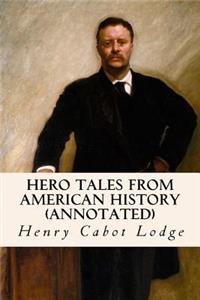 Hero Tales from American History (annotated)