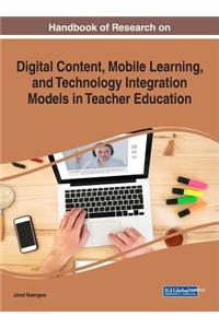 Handbook of Research on Digital Content, Mobile Learning, and Technology Integration Models in Teacher Education