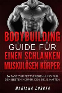 BODYBUILDING GUIDE Fur EINEN SCHLANKEN, MUSKULOSEN KORPER