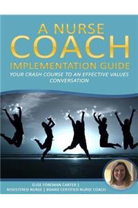 A Nurse Coach Implementation Guide