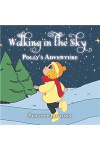 Walking in the Sky: Polly's Adventure