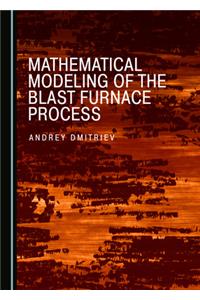Mathematical Modeling of the Blast Furnace Process
