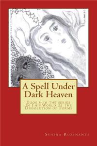 Spell Under Dark Heaven