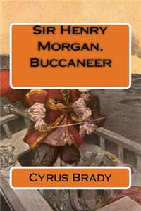 Sir Henry Morgan, Buccaneer