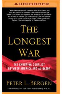 Longest War: The Enduring Conflict Between America and Al-Qaeda