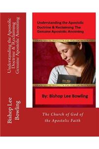Understanding the Apostolic Doctrine & Reclaiming Genuine Apostolic Anointing
