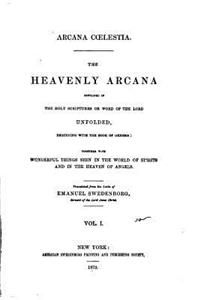 Arcana Caelestia, The Heavenly Arcana Contained in the Holy Scriptures - Vol. I