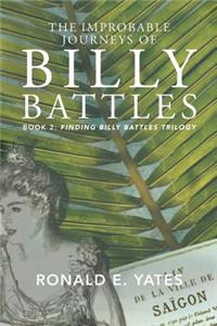 Improbable Journeys of Billy Battles