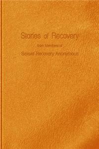 Stories of Recovery From Members of Sexual Recovery Anonymous