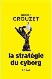 La stratégie du cyborg