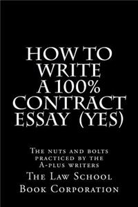 How to Write a 100% Contract Essay (Yes)