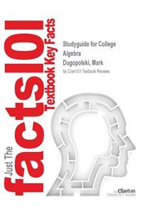Studyguide for College Algebra by Dugopolski, Mark, ISBN 9780321919748