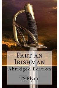 Part an Irishman: Abridged Edition