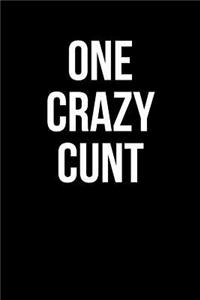 One Crazy Cunt