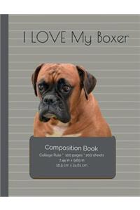 I LOVE My Boxer Composition Notebook