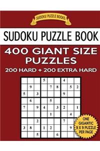 Sudoku Puzzle Book 400 Giant Size Puzzles, 200 HARD and 200 EXTRA HARD