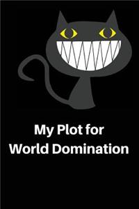 My Plot for world domination
