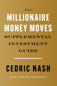 Millionaire Money Moves Supplemental Investment Guide