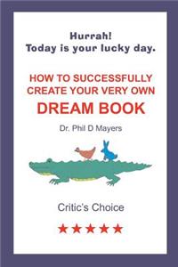 How to Successfully Create Your Very Own Dream Book