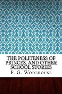 The Politeness of Princes, and Other School Stories