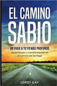 El Camino Sabio: Un Viaje a Tu Yo Más Profundo