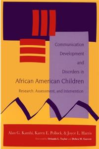 Communication Development and Disorders in African American Children: Research, Assessment and Intervention