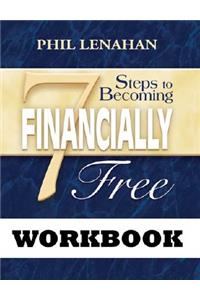 7 Steps to Becoming Financially Free Workbook