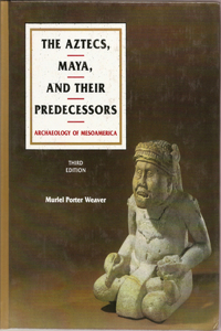 Aztecs, Maya, and Their Predecessors