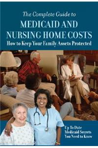 Complete Guide to Medicaid and Nursing Home Costs