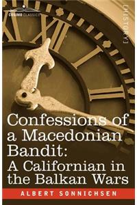 Confessions of a Macedonian Bandit: A Californian in the Balkan Wars