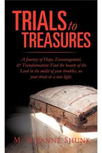 Trials to Treasures