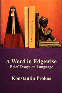 Word in Edgewise - Brief Essays on Language