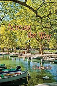 Across the Way: Channels