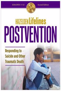 Hazelden Lifelines Postvention: Responding to Suicide and Other Traumatic Death