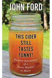 This Cider Still Tastes Funny!