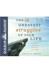 The 10 Greatest Struggles of Your Life