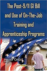 Post-9/11 GI Bill & Use of On-the-Job Training & Apprenticeship Programs