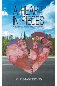 A Heart in Pieces