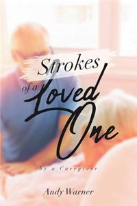 Strokes of a Loved One